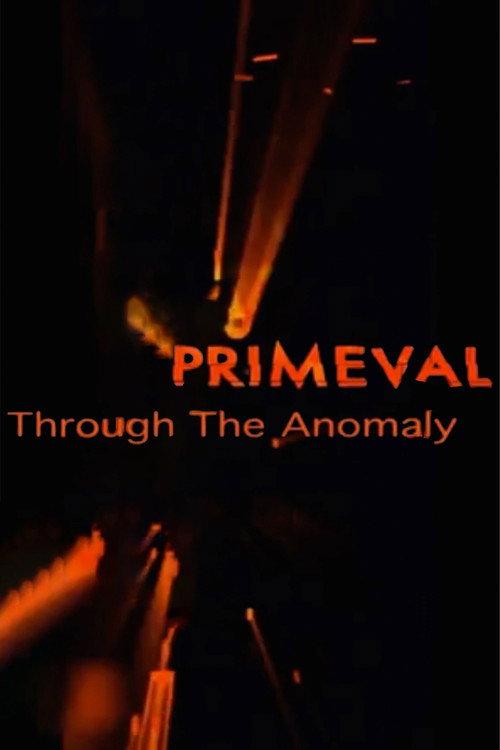 Primeval: Through the Anomaly 2008 official movie poster