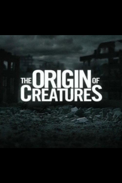 The Origin of Creatures 2010 official movie poster