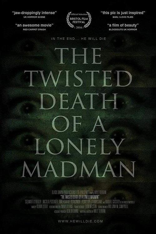 The Twisted Death of a Lonely Madman 2016 official movie poster