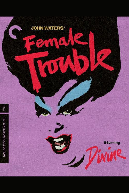 Crime and Beauty: Remembering "Female Trouble" 2018 official movie poster