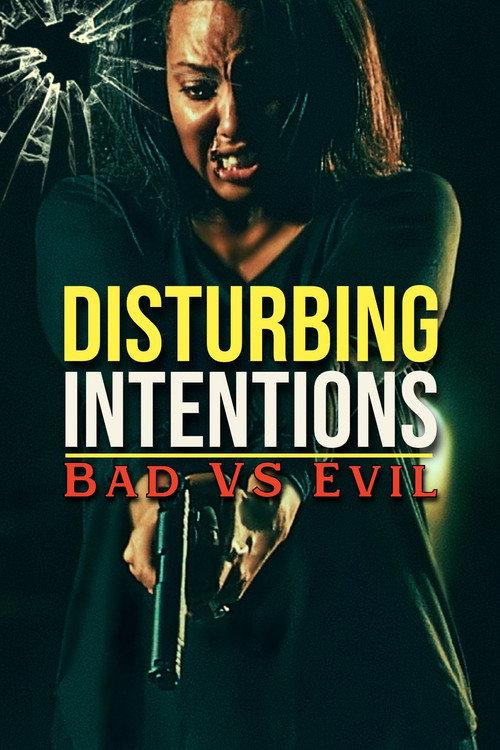 Disturbing Intentions: Bad vs Evil 2025 official movie poster