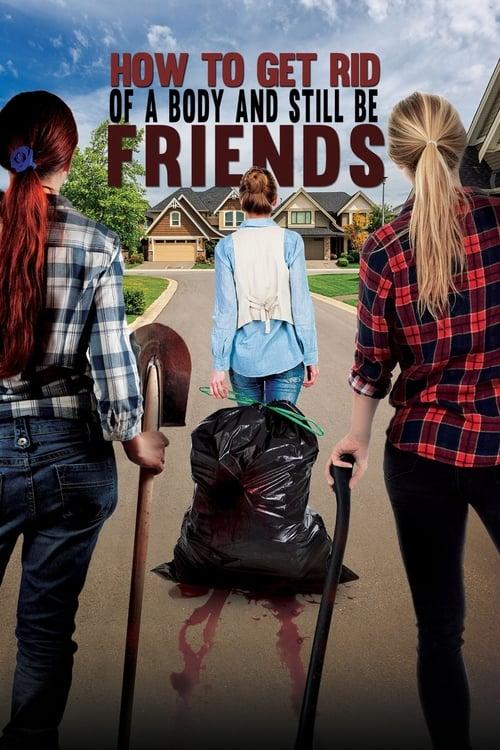 How to Get Rid of a Body And Still Be Friends 2018 official movie poster