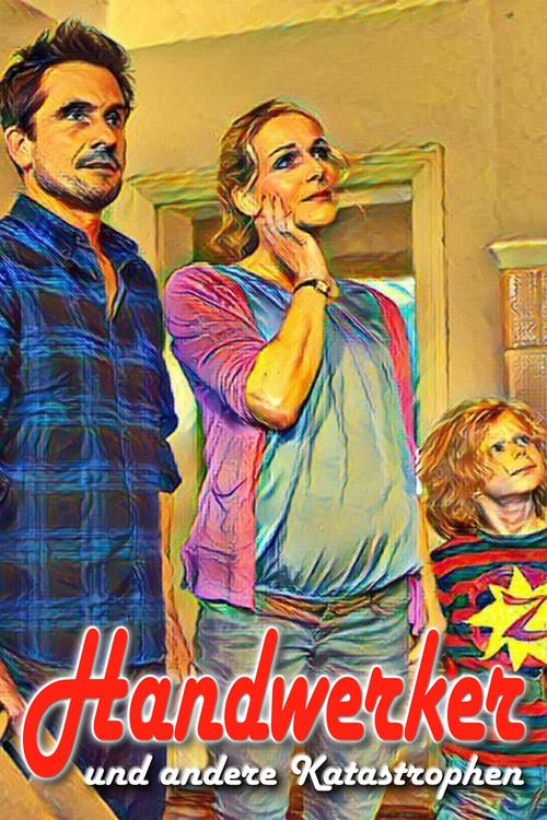 Handwerker und andere Katastrophen 2016 official movie poster