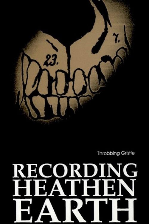 Throbbing Gristle: Recording Heathen Earth 1980 official movie poster