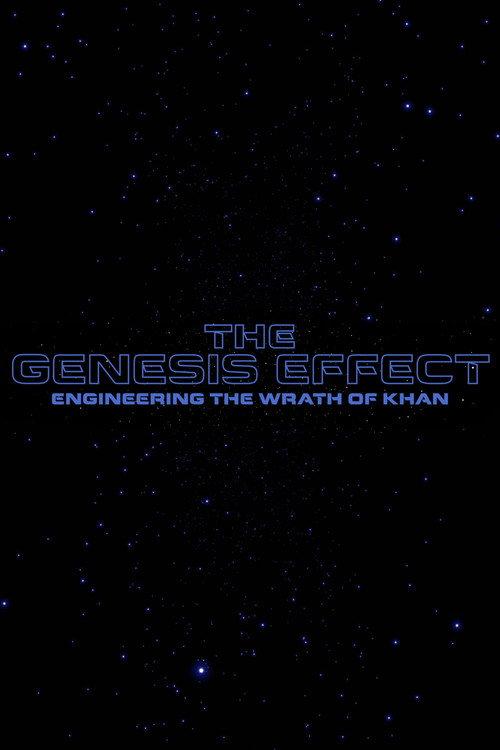 The Genesis Effect : Engineering the Wrath of Khan 2016 official movie poster