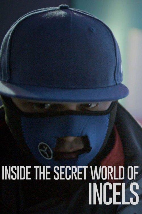 Inside The Secret World of Incels 2019 official movie poster