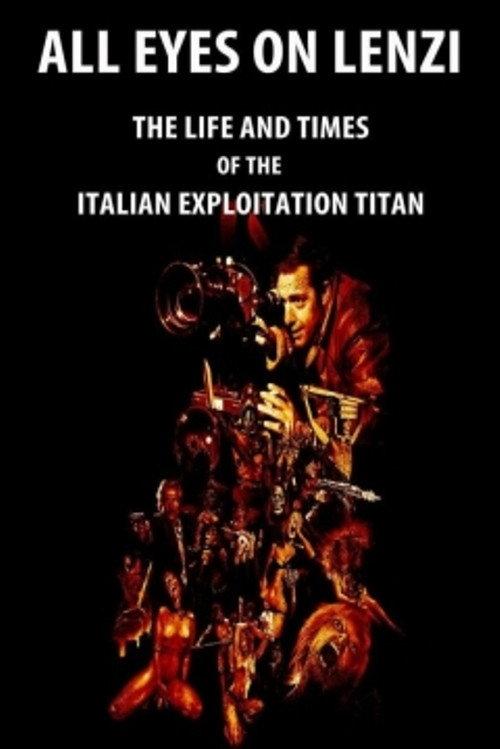 All Eyes on Lenzi: The Life and Times of the Italian Exploitation Titan 2018 official movie poster