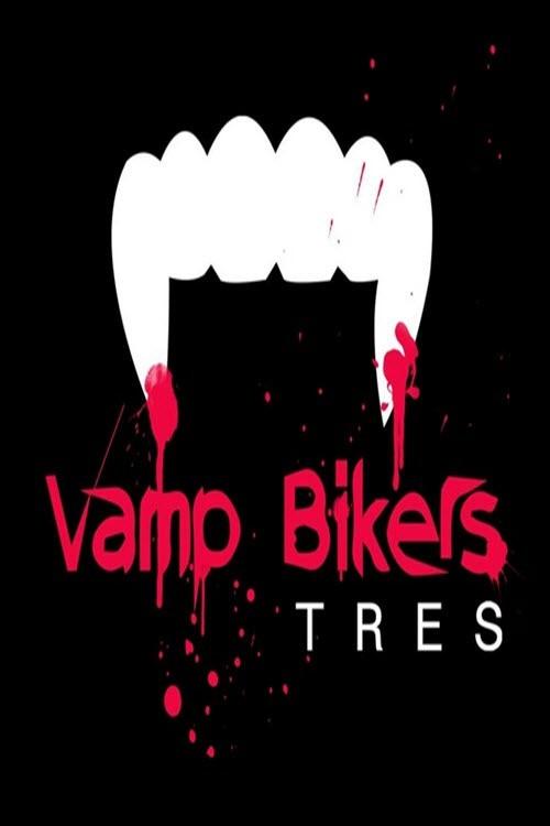 Vamp Bikers Tres 2016 official movie poster