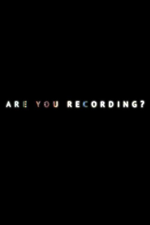 Are You Recording? 2018 official movie poster