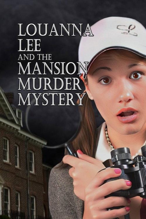Louanna Lee and The Mansion Murder Mystery 2011 official movie poster
