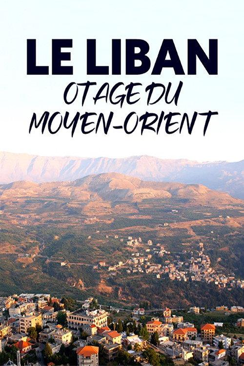 Le Liban, otage du Moyen-Orient 2023 official movie poster
