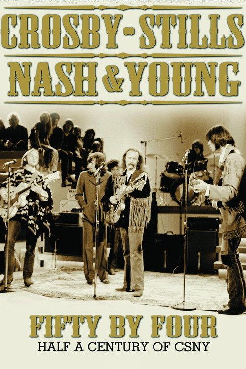 Crosby, Stills, Nash & Young: Fifty by Four - Half a Century of CSNY 2014 official movie poster