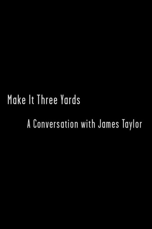 Make it Three Yards: A Conversation with James Taylor 2007 official movie poster