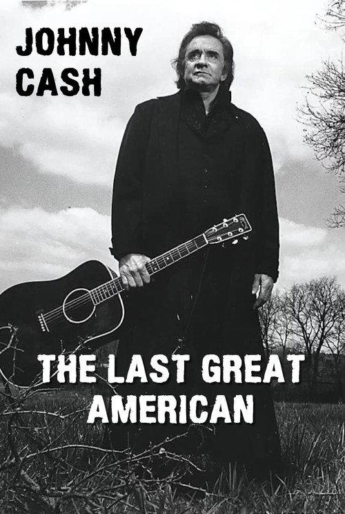 Johnny Cash: The Last Great American 2004 official movie poster