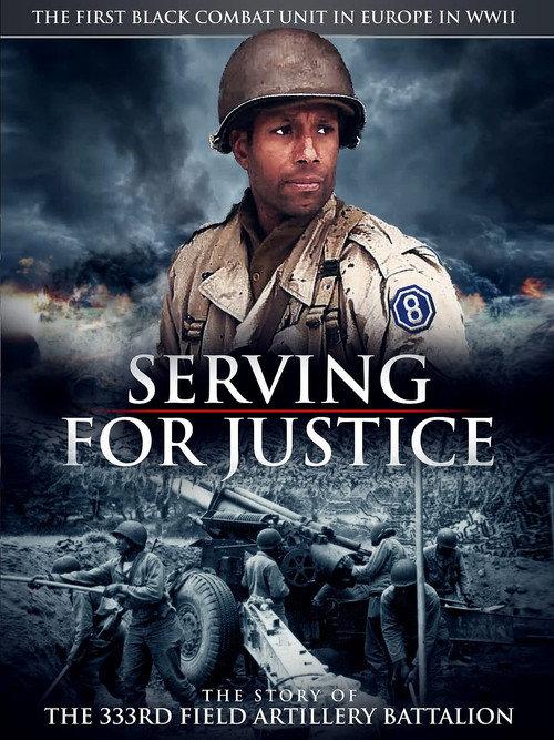 Serving For Justice The Story Of The 333Rd Field Artillery Battalion 2020 official movie poster