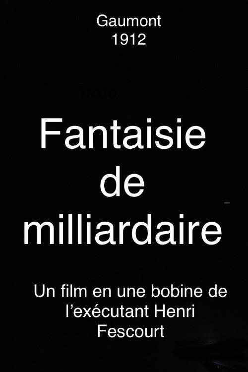 Fantaisie de milliardaires 1912 official movie poster