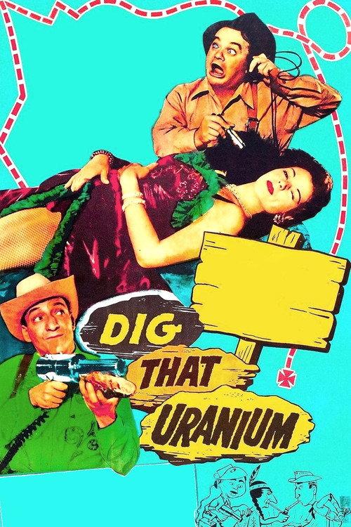 Dig That Uranium 1955 official movie poster