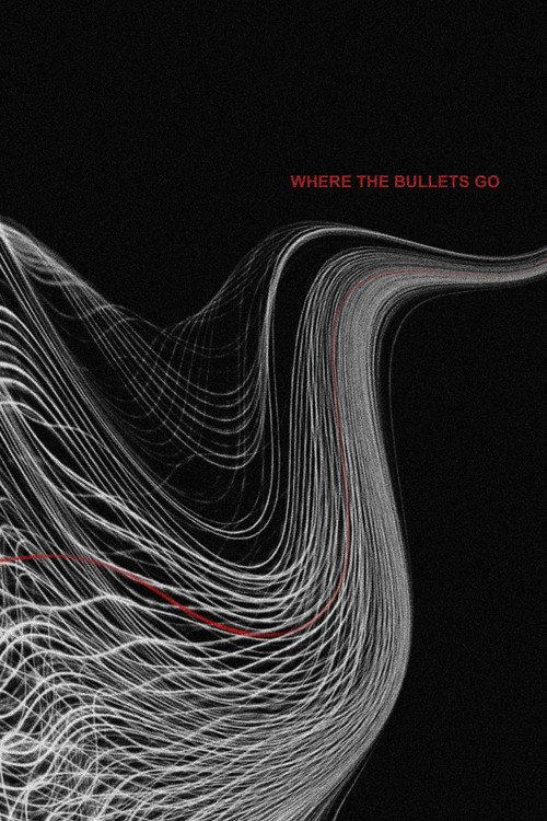 Where the Bullets Go 2024 official movie poster