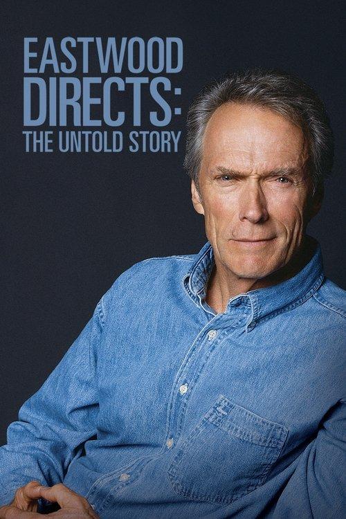 Eastwood Directs: The Untold Story 2013 official movie poster