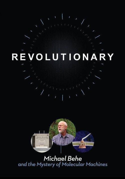 Revolutionary: Michael Behe and the Mystery of Molecular Machines official movie poster