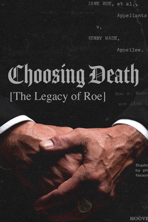 Choosing Death: The Legacy of Roe 2022 official movie poster