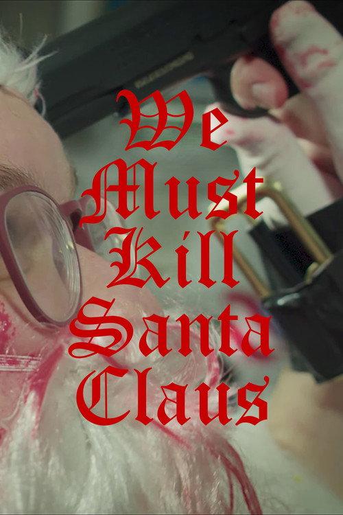 We Must Kill Santa Claus 2021 official movie poster