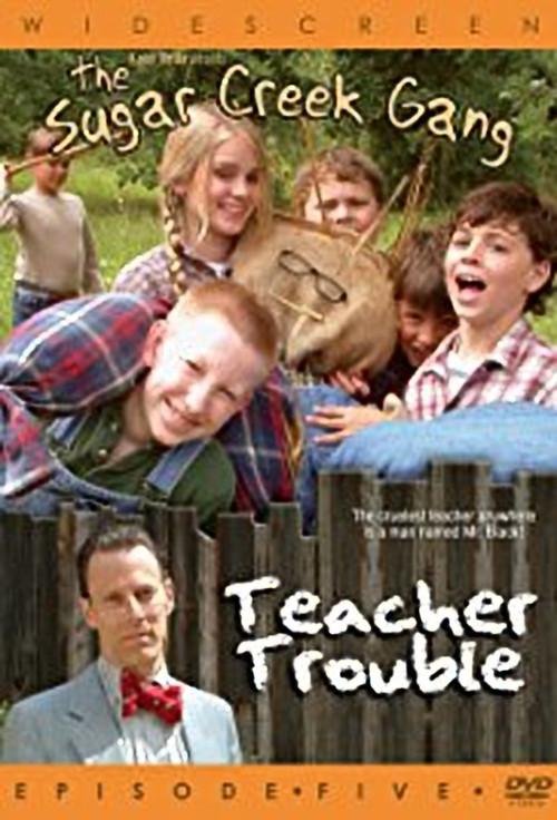 Sugar Creek Gang: Teacher Trouble 2005 official movie poster