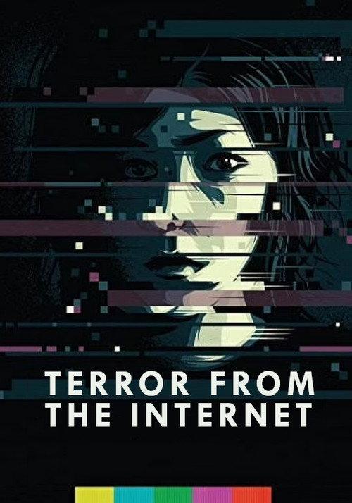 Terror from the Internet 2017 official movie poster