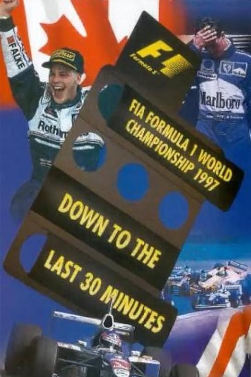 Down To The Last 30 Minutes: The Official Review Of The 1997 FIA Formula One World Championship 1998 official movie poster
