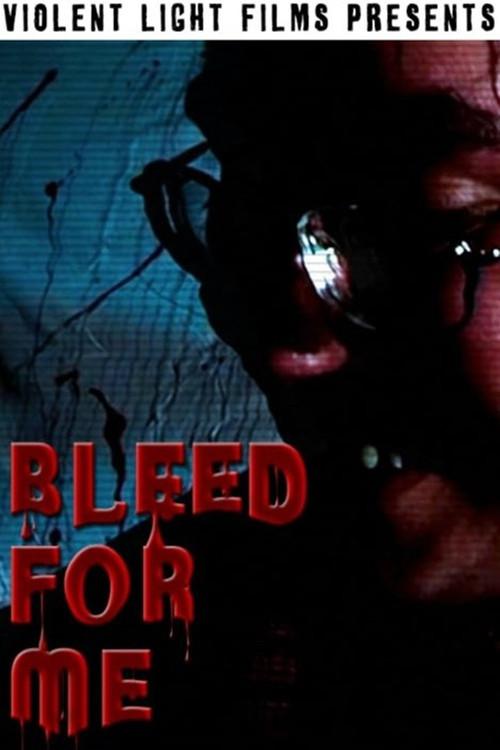 Bleed For Me 2006 official movie poster