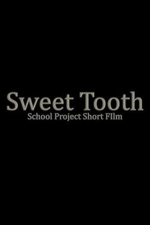Sweet Tooth Short Film- School Project 2024 official movie poster