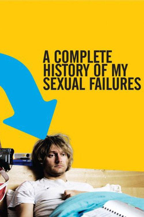 A Complete History of My Sexual Failures 2008 official movie poster