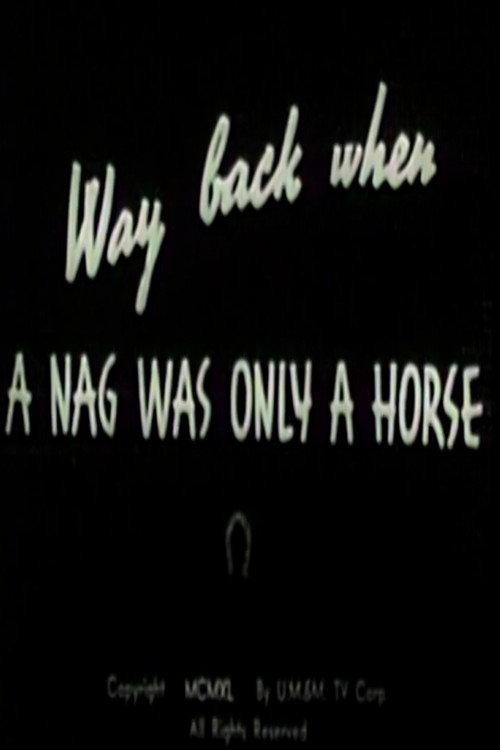 Way Back When a Nag Was Only a Horse 1940 official movie poster