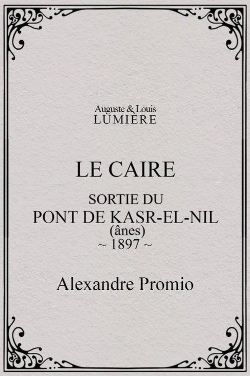 Le Caire, sortie du pont de Kasr-el-Nil 1897 official movie poster