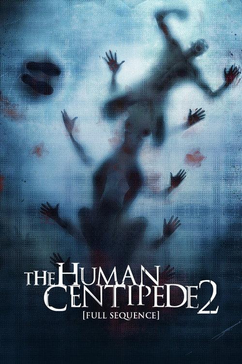 The Human Centipede 2 (Full Sequence) 2011 official movie poster