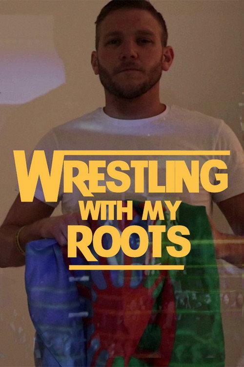Wrestling With My Roots 2018 official movie poster