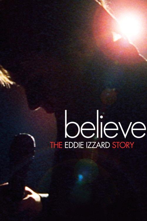 Believe: The Eddie Izzard Story 2009 official movie poster