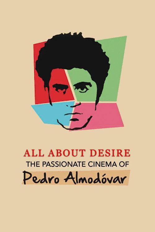 All About Desire: The Passionate Cinema of Pedro Almodovar 2001 official movie poster
