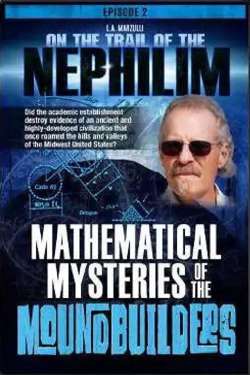 On the Trail of the Nephilim: Episode 2 - Mathematical Mysteries of the Moundbuilders 2019 official movie poster