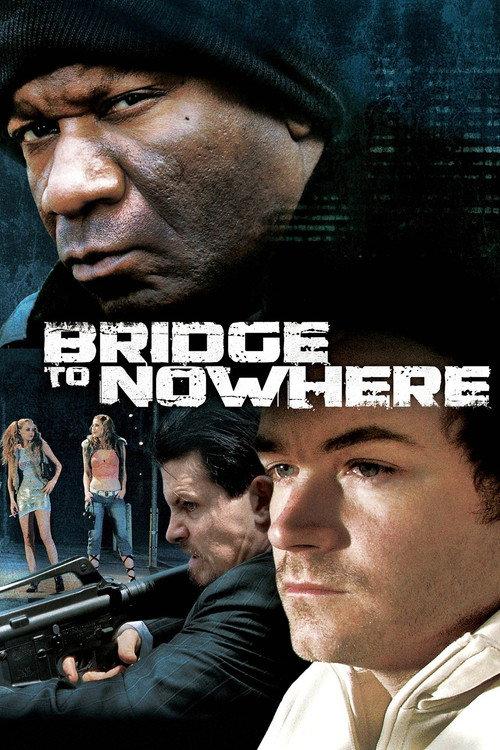 The Bridge to Nowhere 2009 official movie poster