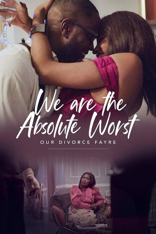 We Are the Absolute Worst: Our Divorce Fayre 2022 official movie poster
