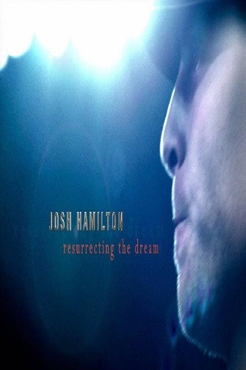 Josh Hamilton: Resurrecting the Dream 2009 official movie poster