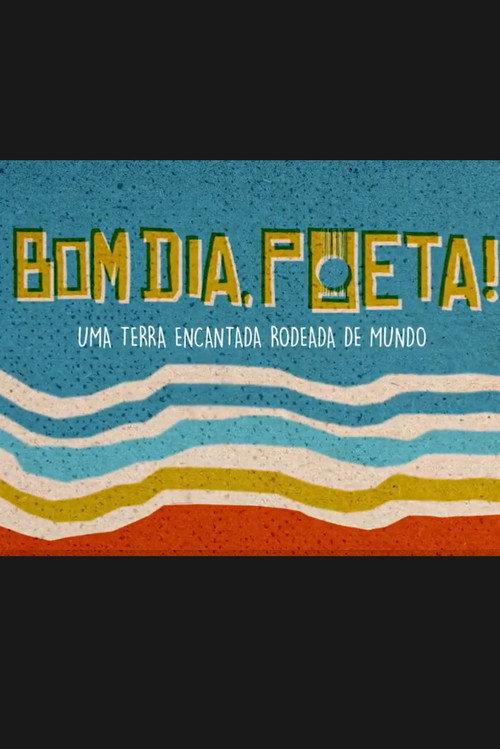 Bom Dia, Poeta! 2016 official movie poster