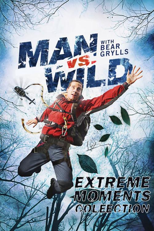 Man vs Wild - Extreme Moments Collection 2011 official movie poster