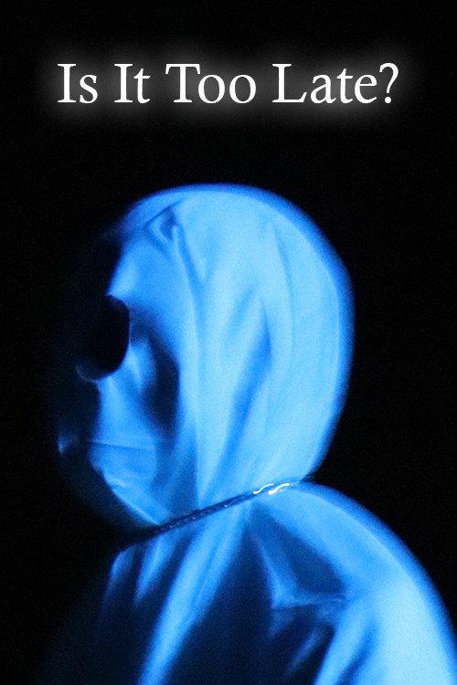 Is It Too Late? 2025 official movie poster