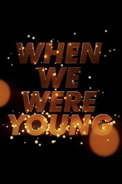 When We Were Young 2022 official movie poster