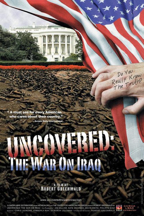 Uncovered: The Whole Truth About The Iraq War 2004 official movie poster