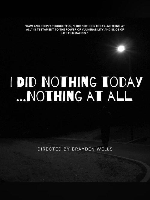 I Did Nothing Today...Nothing at All 2024 official movie poster