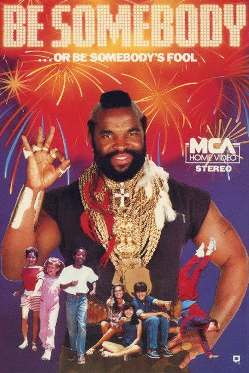 Be Somebody... or Be Somebody's Fool! 1984 official movie poster