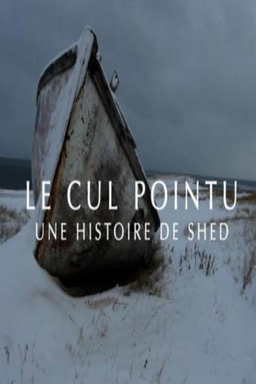 Le Cul Pointu: Une Histoire de Shed 2022 official movie poster